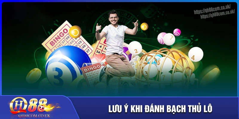 Lưu ý quan trọng khi xuống tiền cược lô bạch thủ Lưu ý quan trọng khi xuống tiền cược lô bạch thủ