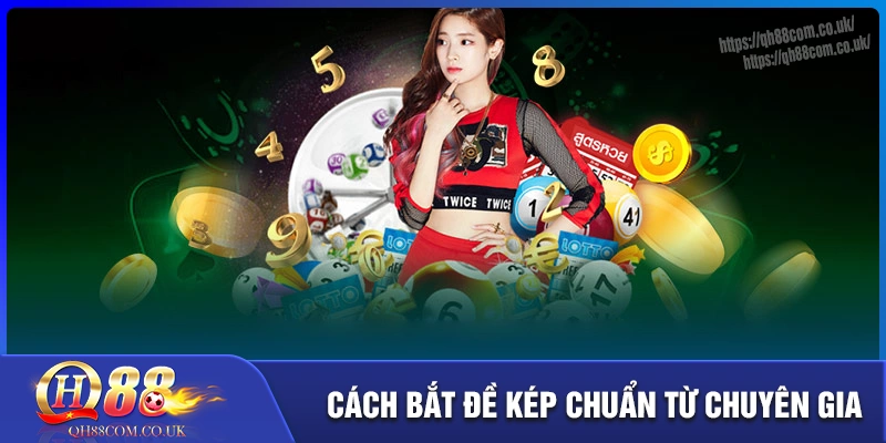 Những cách bắt đề kép chuẩn xác từ chuyên gia